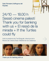 24.10.26 Thank you for banking  with us / El ressò de la mirada / If the Turtles could fly a Vallfogona del Ripollès